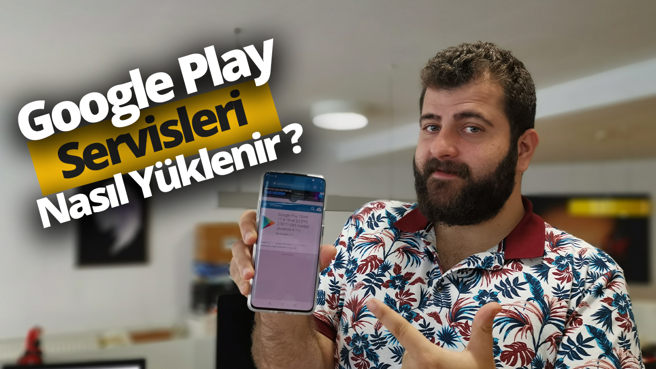 google-play-servisleri-nasıl-yüklenir.jpg