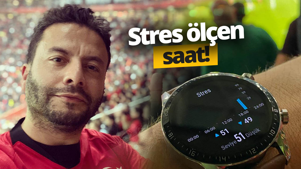 Stres ölçen Huawei Watch GT 2 ile milli maça gittik