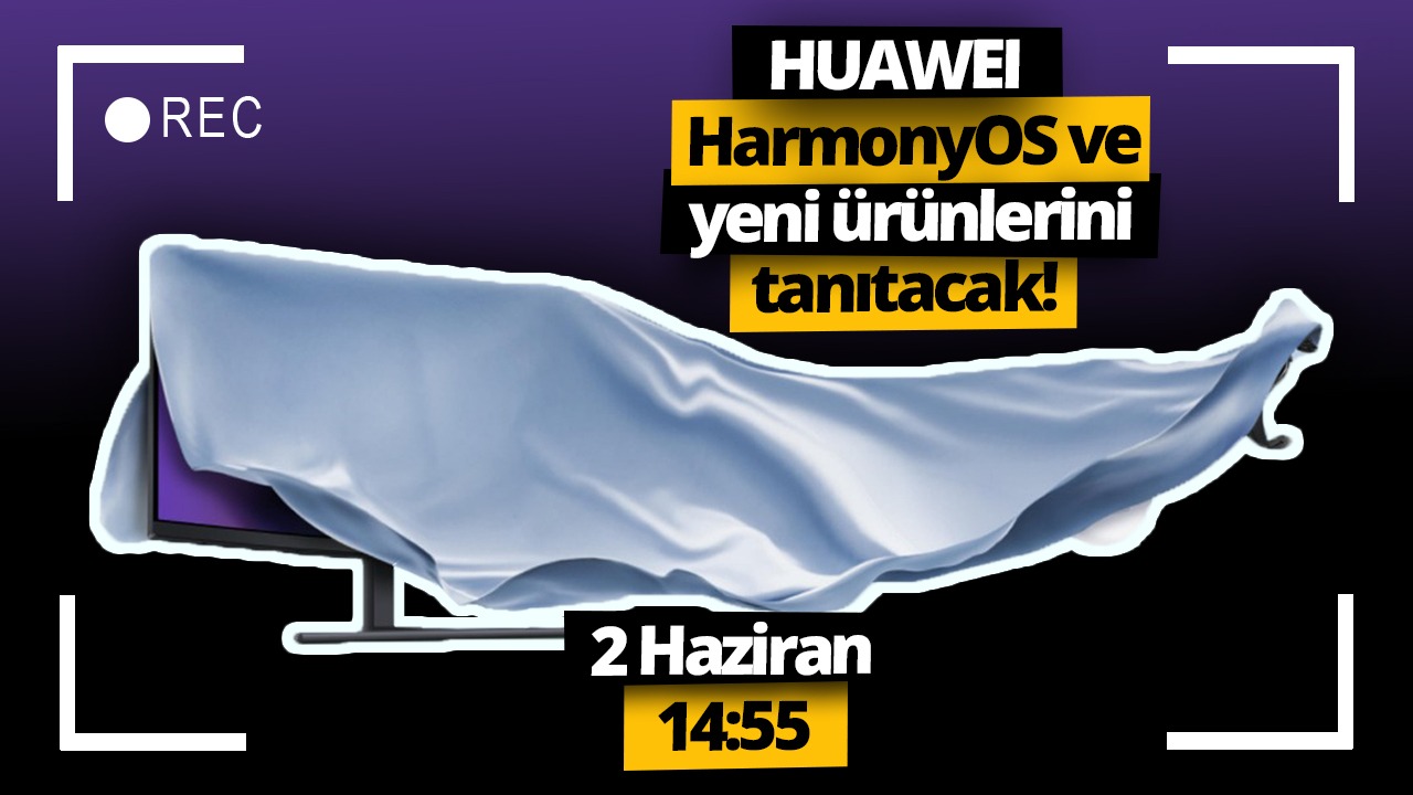 Canlı Yayın: Huawei HarmonyOS ve yeni ürünlerini tanıtıyor!
