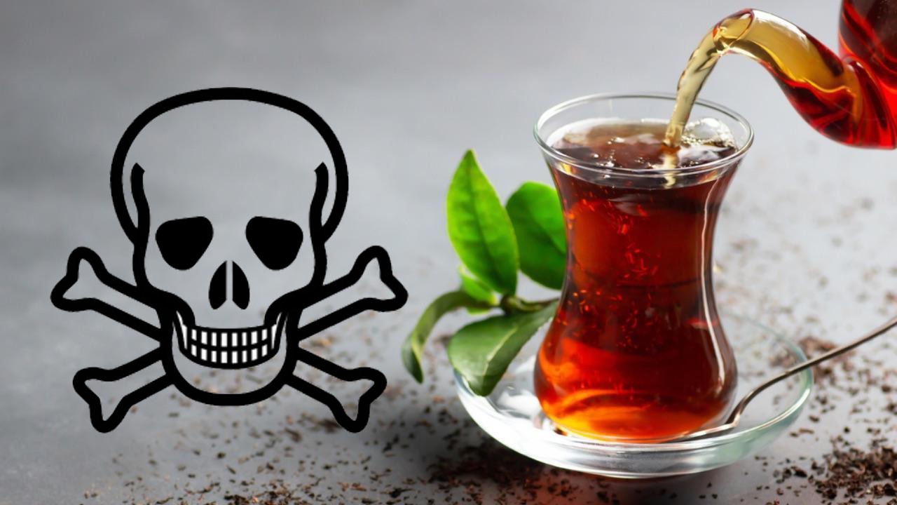 Tehlikedeyiz: İçtiğiniz çay sizi öldürebilir!
