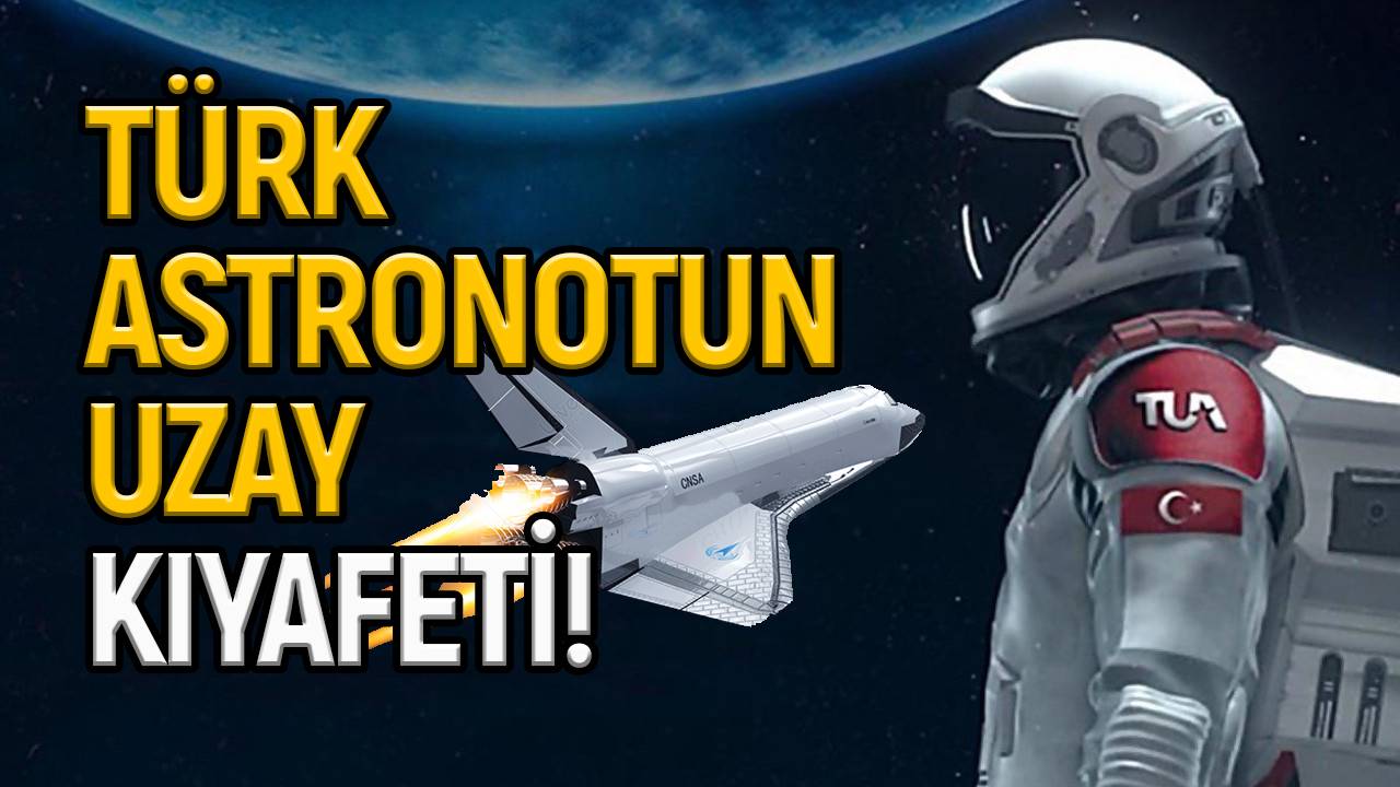 İlk Türk astronotun giyeceği uzay kıyafeti özellikleri!