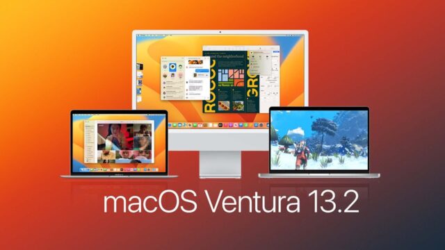 macOS Ventura 13.2 çıktı! İşte tüm yenilikler